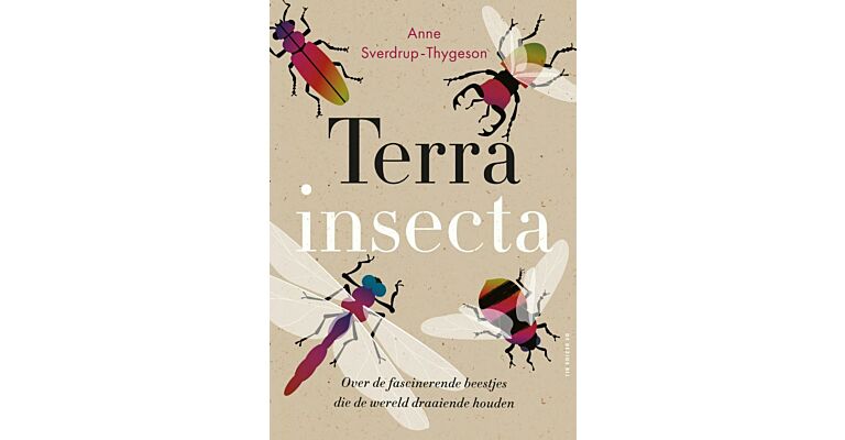 Terra Insecta - Over de fascinerende beestjes die de wereld draaiende houden