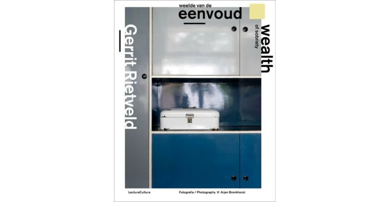 Architectura & Natura - Gerrit Rietveld - Weelde van de eenvoud