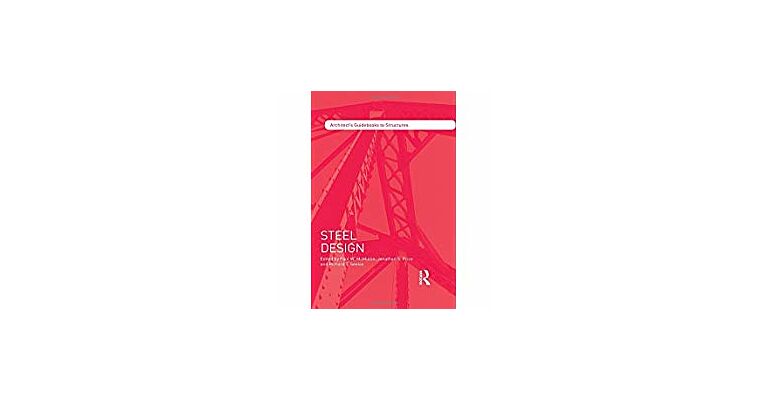 Steel Design (Architect's Guidebooks to Structures)