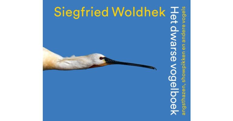 Het Dwarse Vogelboek : Angsthazen, Showpikken en andere vogels