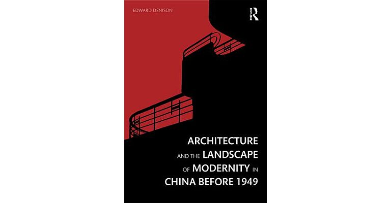 Architecture and the Landscape of Modernity in China before 1949