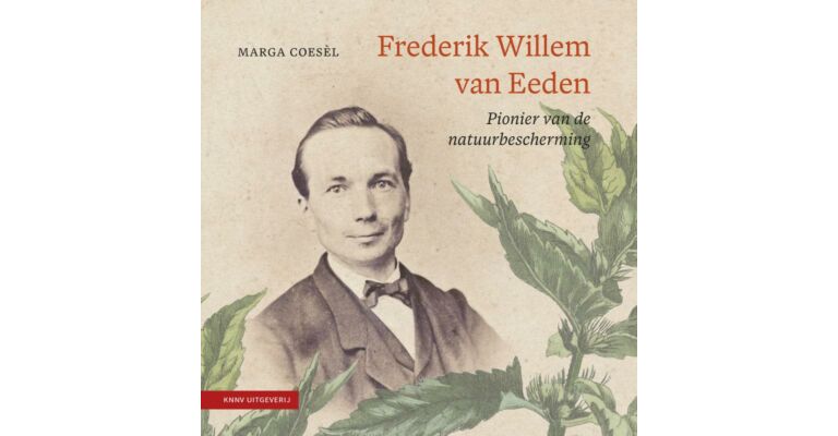 Frederik Willem van Eeden - Pionier van de natuurbescherming