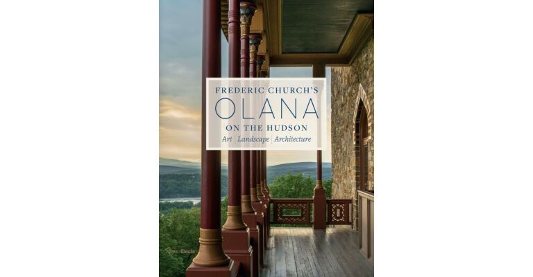 Frederic Church's Olana on the Hudson - Art, Landscape, Architecture