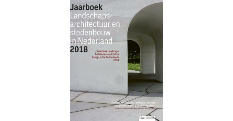 Yearbook / Jaarboek Landschapsarchitectuur en Stedenbouw in Nederland 2018