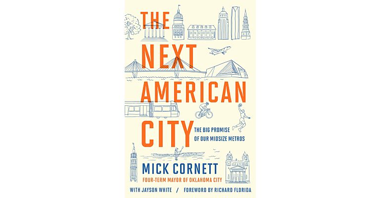 The Next American City : The Big Promise of Our Midsize Metros