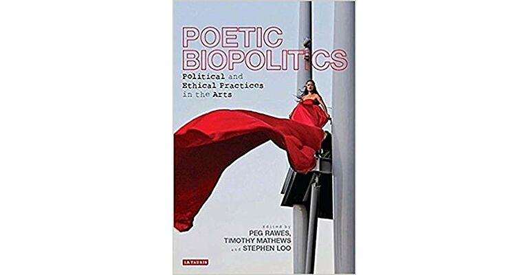 Poetic Biopolitics - Practices of Relation in Architecture and the Arts