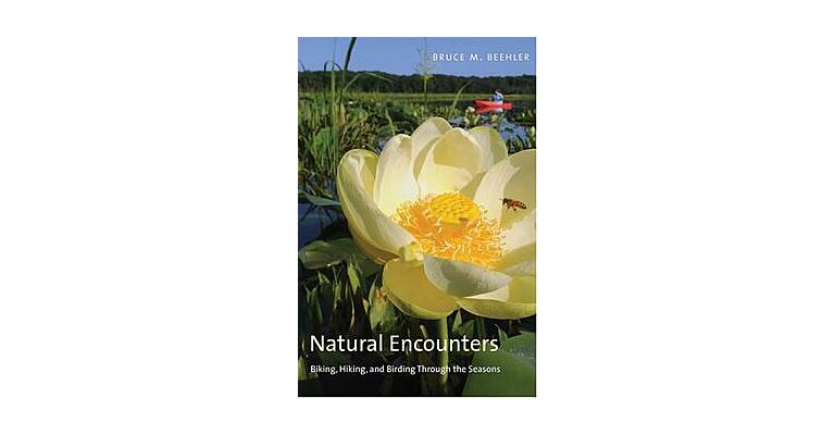 Natural Encounters - Biking, Hiking, and Birding Through the Seasons