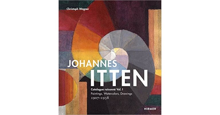 Johannes Itten - Catalogue Raisoné (1907-1938)