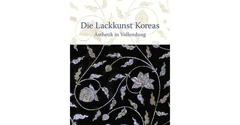 Die Lackkunst Koreas - Ästhetik in Vollendung