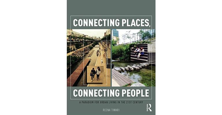 Connecting Places, Connecting People: A Paradigm for Urban Living in the 21st Century