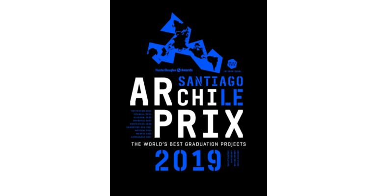 Archiprix International 2019 - Santiago, Chili