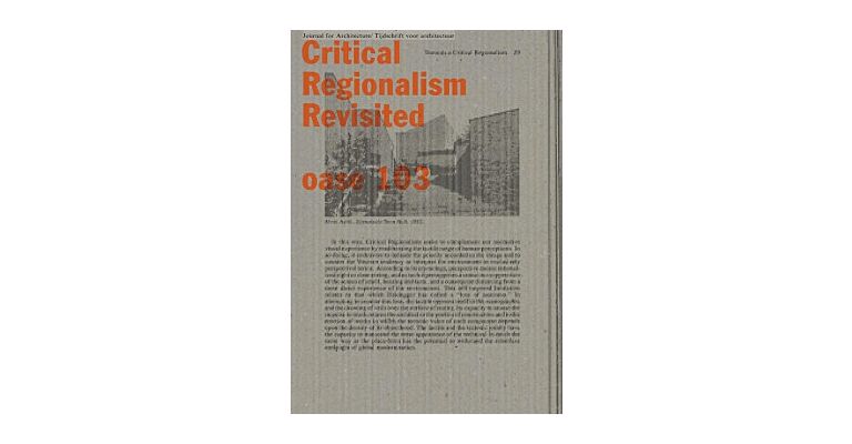 Oase 103 - Critical Regionalism Revisited / Kritisch- regionalisme revisited