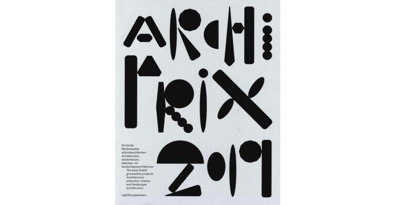Archiprix 2019 - De beste Nederlandse afstudeerplannen