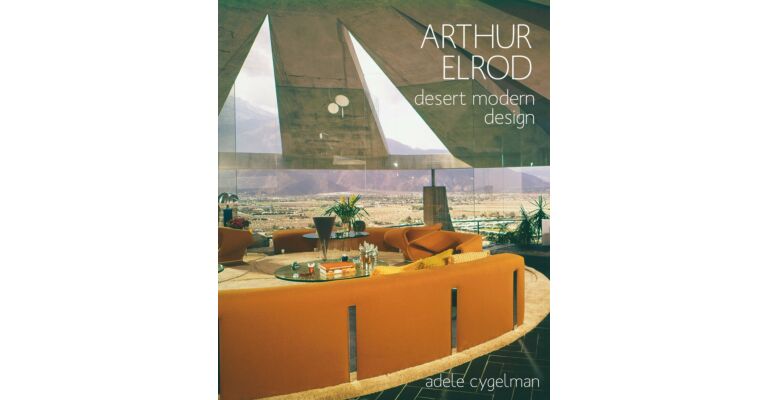 Arthur Elrod : Desert Modern Design