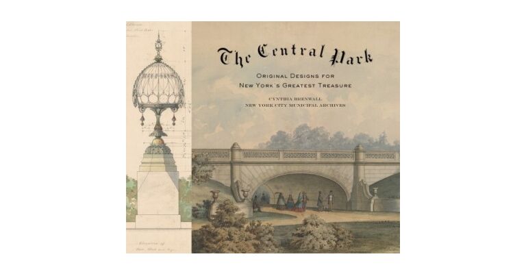 The Central Park - Original Designs for New York's Greatest Treasure
