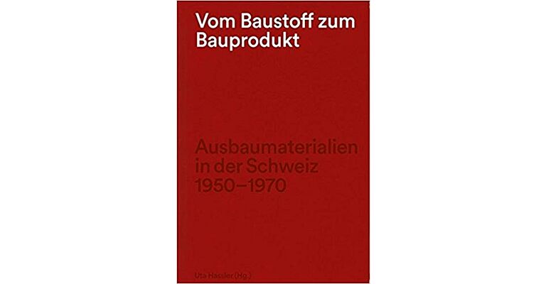 Vom Baustoff zum Bauprodukt