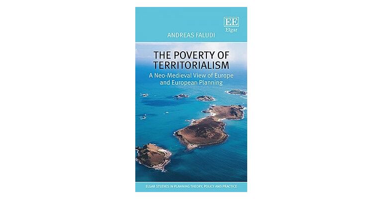 The Poverty of Territorialism - A Neo-Medieval View of Europe and European Planning