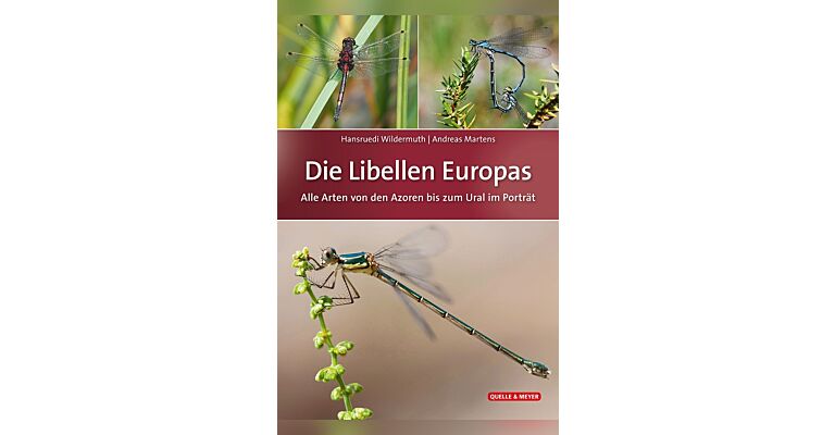 Die Libellen Europas - Alle Arten von den Azoren bis zum Ural im Porträt