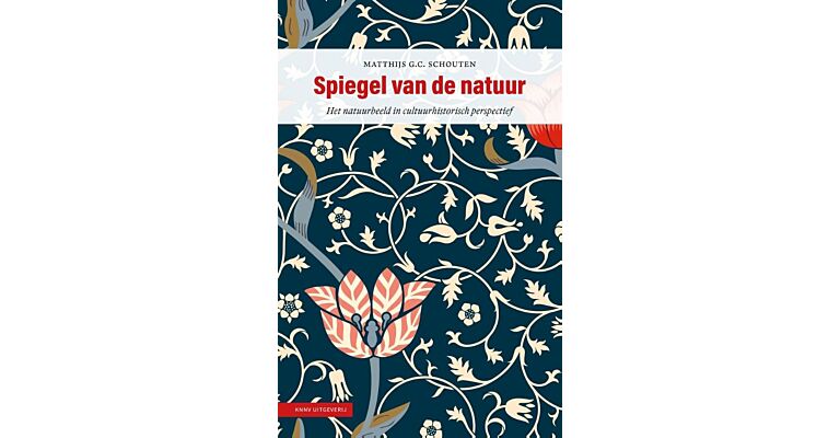 Spiegel van de natuur - Het natuurbeeld in cultuurhistorisch perspectief (PBK)