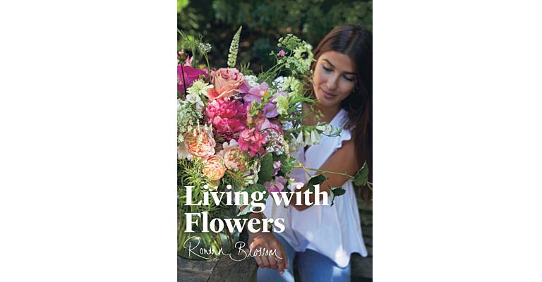 Living with Flowers - Blooms & Bouquets for the Home