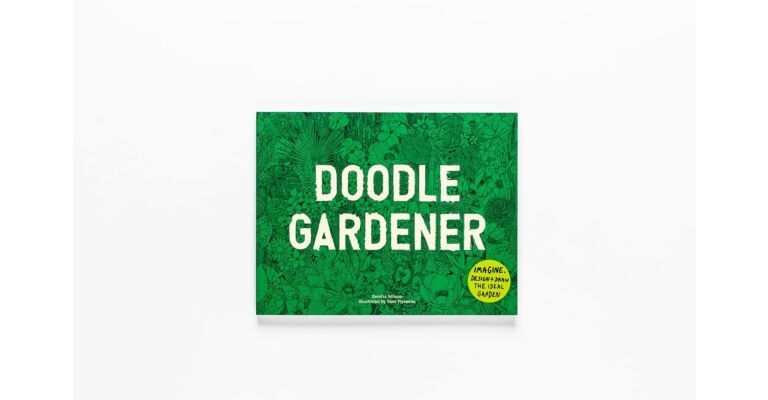 Doodle Gardener - Imagine, Design and Draw  the Ideal garden