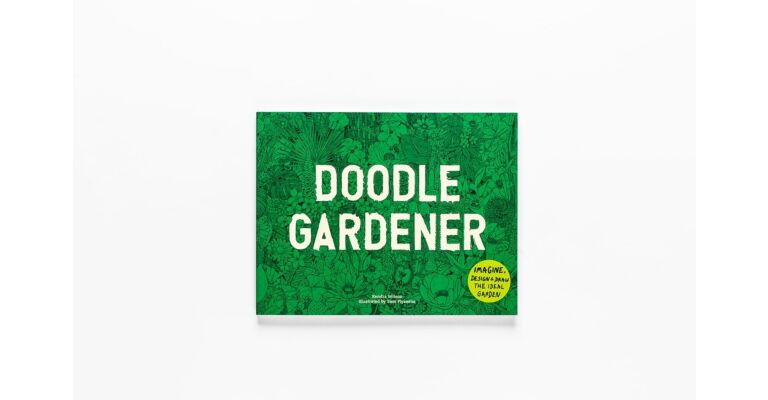 Doodle Gardener - Imagine, Design and Draw  the Ideal garden