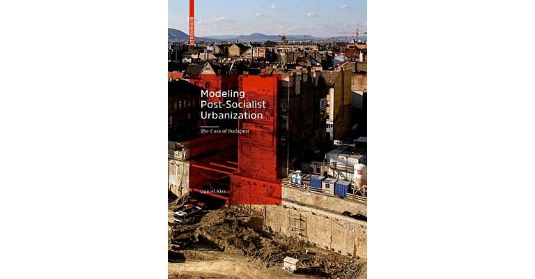 Modeling Post-socialist Urbanization : The Case of Budapest