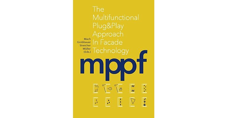 Mppf - The multifunctional plug & play approach in facade technology