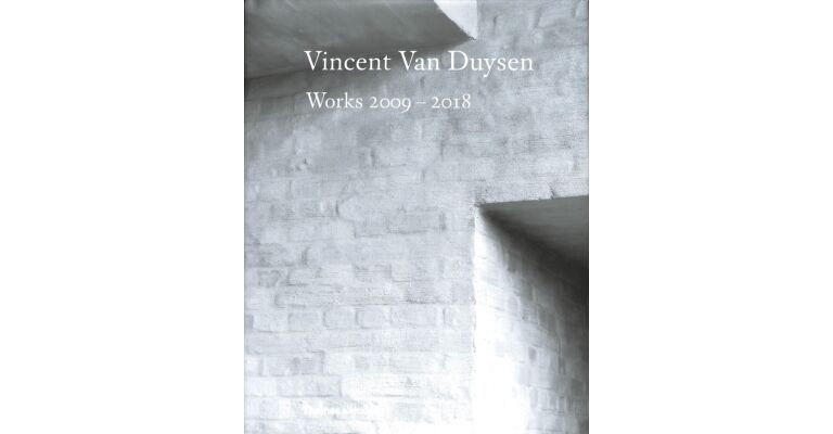 Vincent van Duysen Works 2009 - 2018 (English language edition)
