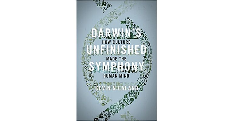 Darwin's Unfinished Symphony - How Culture Made the Human Mind