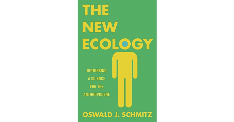 New Ecology : Rethinking a Science for the Anthropocene