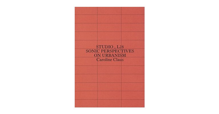 Studio_l28 - Sonic Perspectives On Urbanism