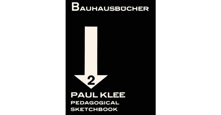 Bauhausbücher 02 - Pedagogical Sketchbook