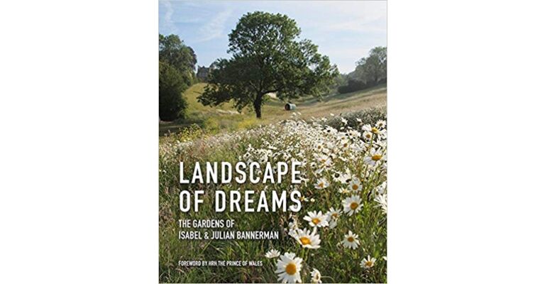 Landscape of Dreams - The Gardens of Isabel & Julian Bannerman