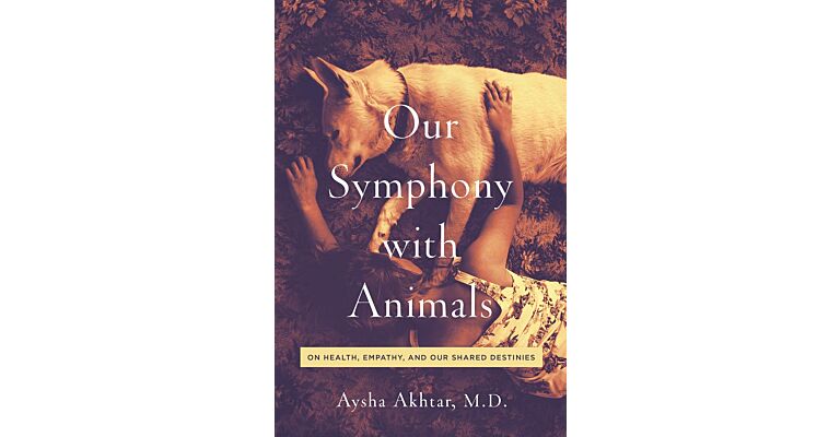 Our Symphony with Animals - On Health, Empathy, and Our Shared Destinies