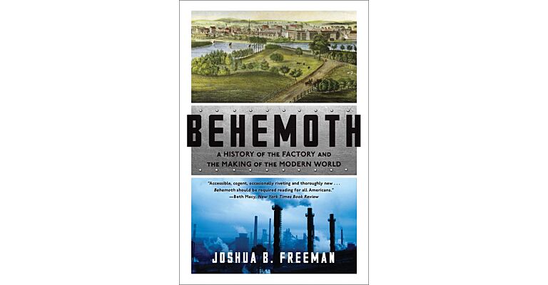 Behemoth - A History of the Factory and the Making of the Modern World