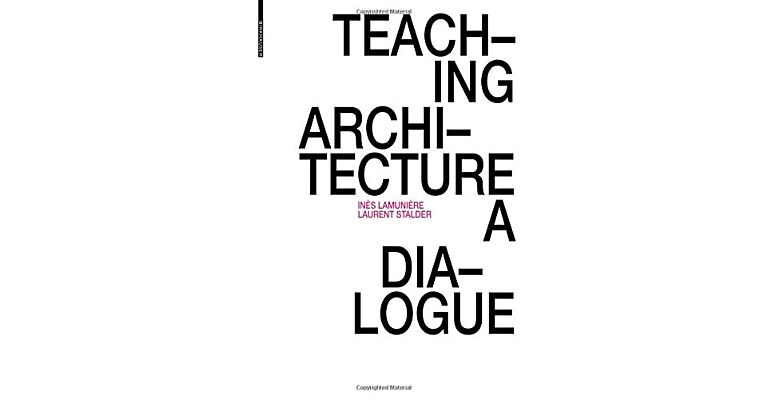 Teaching Architecture : A Dialogue