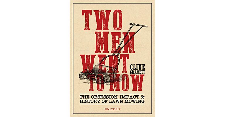 Two Men Went to Mow: The Obsession, Impact and History of Lawn Mowing