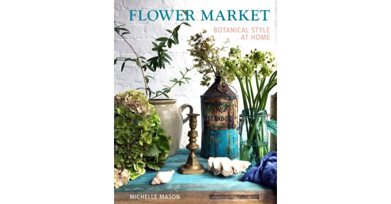 Flower Market - Botanical Style at Home