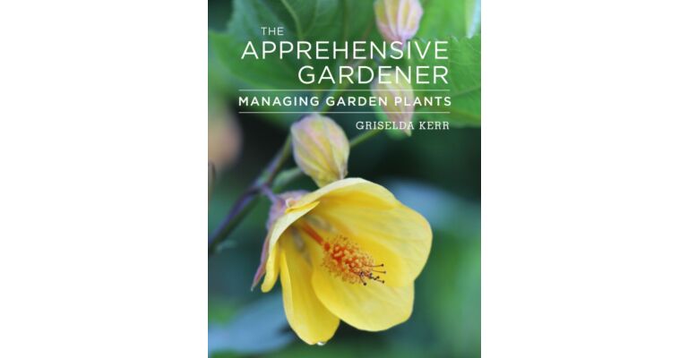 The Apprehensive Gardener - Managing Garden Plants