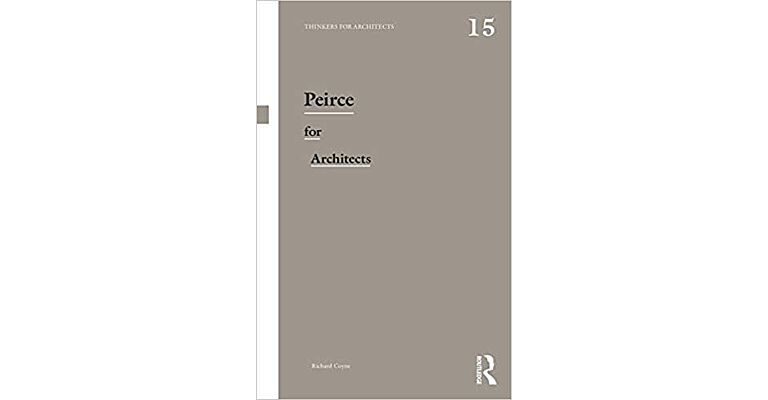 Thinkers for Architects 15 - Peirce for Architects