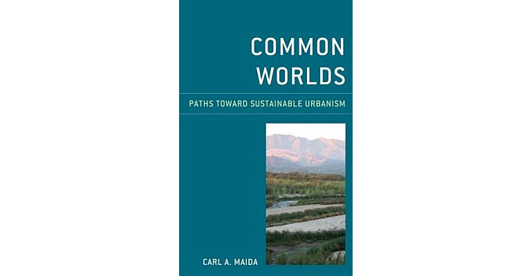 Common Worlds - Paths Toward Sustainable Urbanism