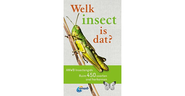 Welk Insect is dat? - Ruim 400 soorten snel herkennen