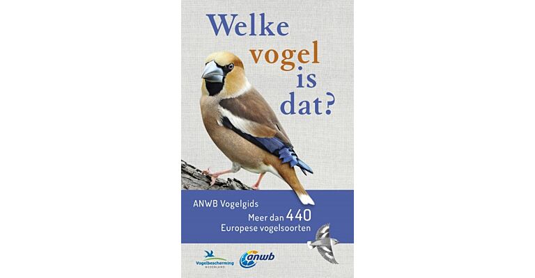 Welke vogel is dat ? - Meer dan 440 Europese vogelsoorten