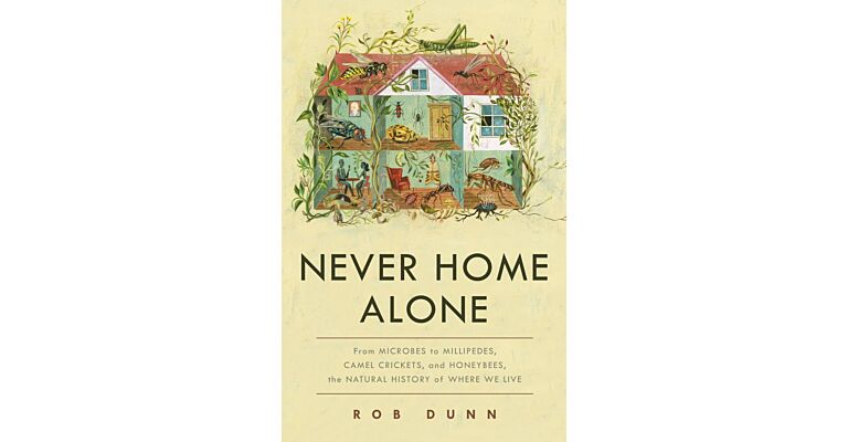 Never Home Alone - The Natural History of Where We Live