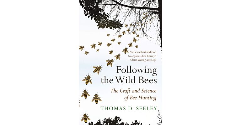 Following the Wild Bees - The Craft and Science of Bee Hunting