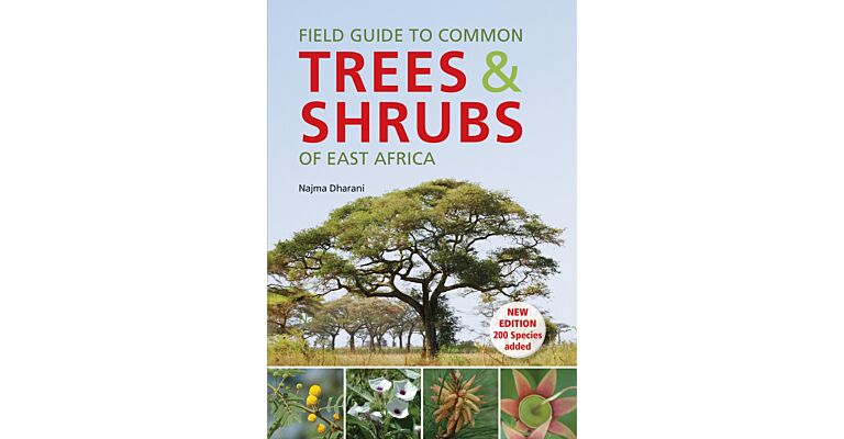 Field Guide to Common Trees and Shrubs of East Africa (Revised & Expanded Edition)