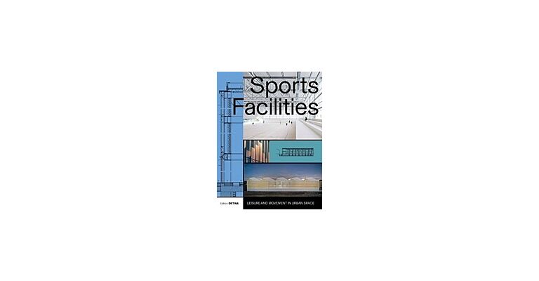 Sports Facilities : Leisure and Movement in Urban Space