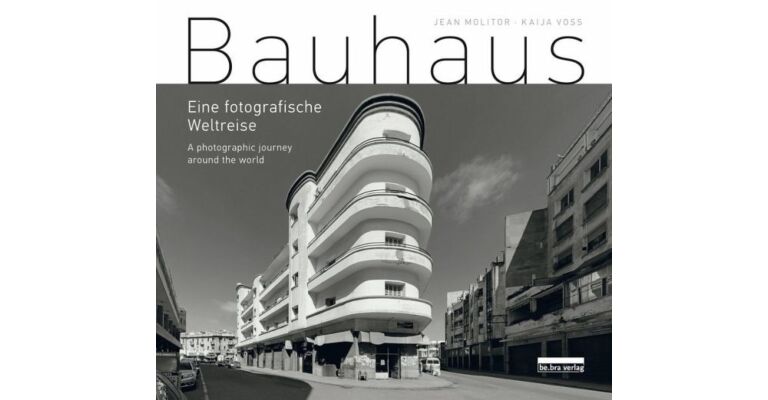 Bauhaus - Eine fotografische Weltreise / A photographic journey around the World