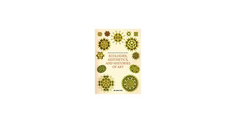 Ecologies, Aesthetics, and Histories of Art